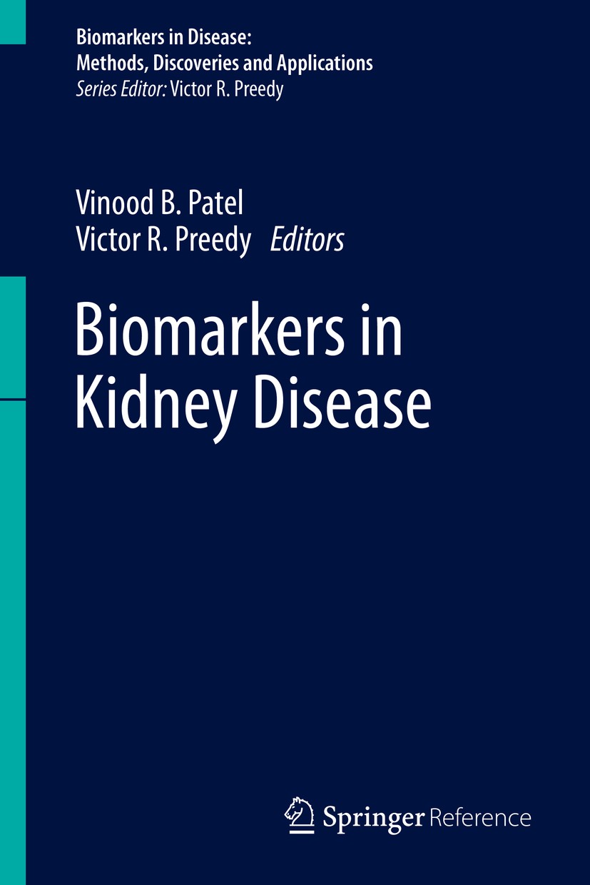 Titlebook: Biomarkers in Kidney Disease; Vinood B. Patel,Victor R. Preedy Reference work 2016 Springer Science+Business Media Dordrecht 2016 Applicat Titlebook: Biomarkers in Kidney Disease; Vinood B. Patel,Victor R. Preedy Reference work 2016 Springer Science+Business Media Dordrecht 2016 Applicat