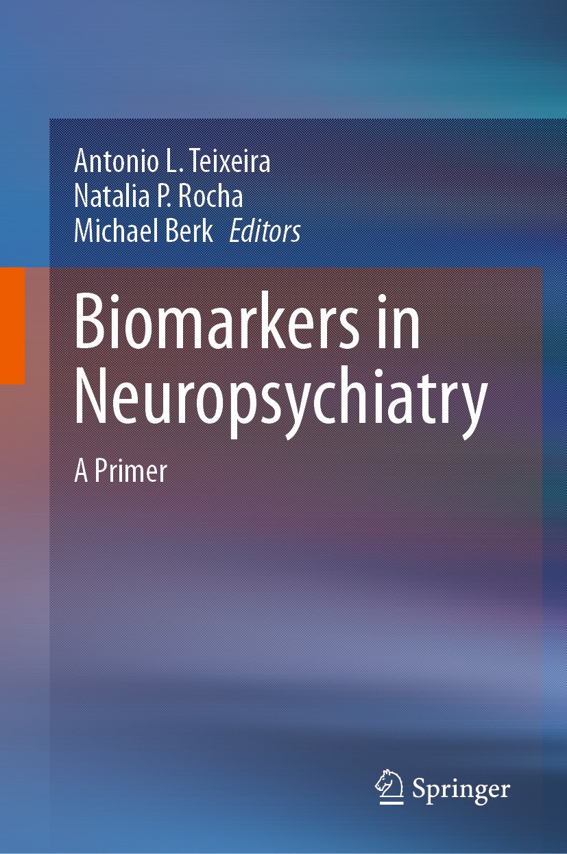 Titlebook: Biomarkers in Neuropsychiatry; A Primer Antonio L. Teixeira,Natalia P. Rocha,Michael Berk Book 2023 The Editor(s) (if applicable) and The A Titlebook: Biomarkers in Neuropsychiatry; A Primer Antonio L. Teixeira,Natalia P. Rocha,Michael Berk Book 2023 The Editor(s) (if applicable) and The A