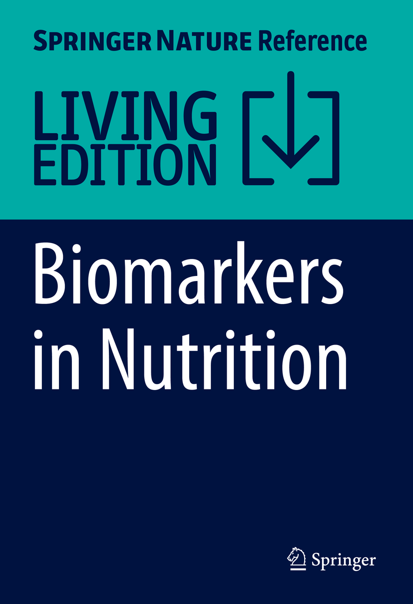 Titlebook: Biomarkers in Nutrition; Vinood B. Patel,Victor R. Preedy Living reference work 20220th edition body fluid markers.micronutrients.macronu Titlebook: Biomarkers in Nutrition; Vinood B. Patel,Victor R. Preedy Living reference work 20220th edition body fluid markers.micronutrients.macronu