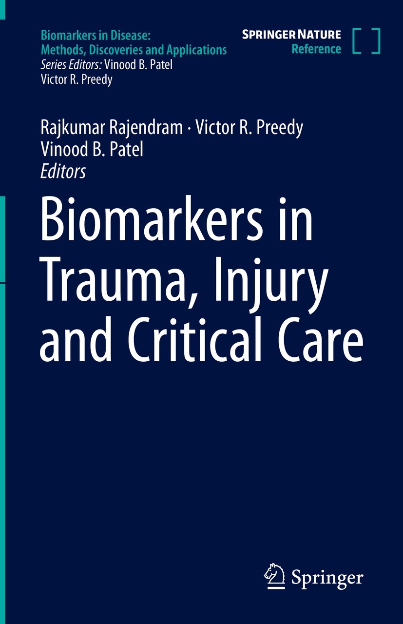 Titlebook: Biomarkers in Trauma, Injury and Critical Care; Rajkumar Rajendram,Victor R. Preedy,Vinood B. Pate Reference work 2023 Springer Nature Swi Titlebook: Biomarkers in Trauma, Injury and Critical Care; Rajkumar Rajendram,Victor R. Preedy,Vinood B. Pate Reference work 2023 Springer Nature Swi