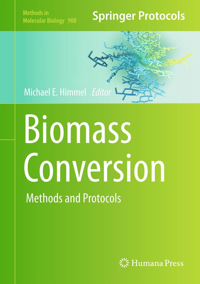 Titlebook: Biomass Conversion; Methods and Protocol Michael E. Himmel Book 2012 Springer Science+Business Media, LLC 2012 Biomass Feedstocks.Cellulose Titlebook: Biomass Conversion; Methods and Protocol Michael E. Himmel Book 2012 Springer Science+Business Media, LLC 2012 Biomass Feedstocks.Cellulose