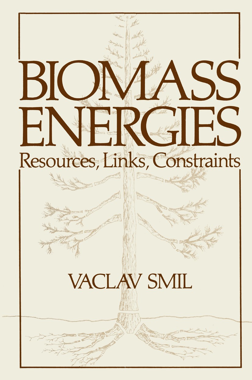 Titlebook: Biomass Energies; Resources, Links, Co Vaclav Smil Book 1983 Springer Science+Business Media New York 1983 Fermentation.Recycling.biogas.bi Titlebook: Biomass Energies; Resources, Links, Co Vaclav Smil Book 1983 Springer Science+Business Media New York 1983 Fermentation.Recycling.biogas.bi