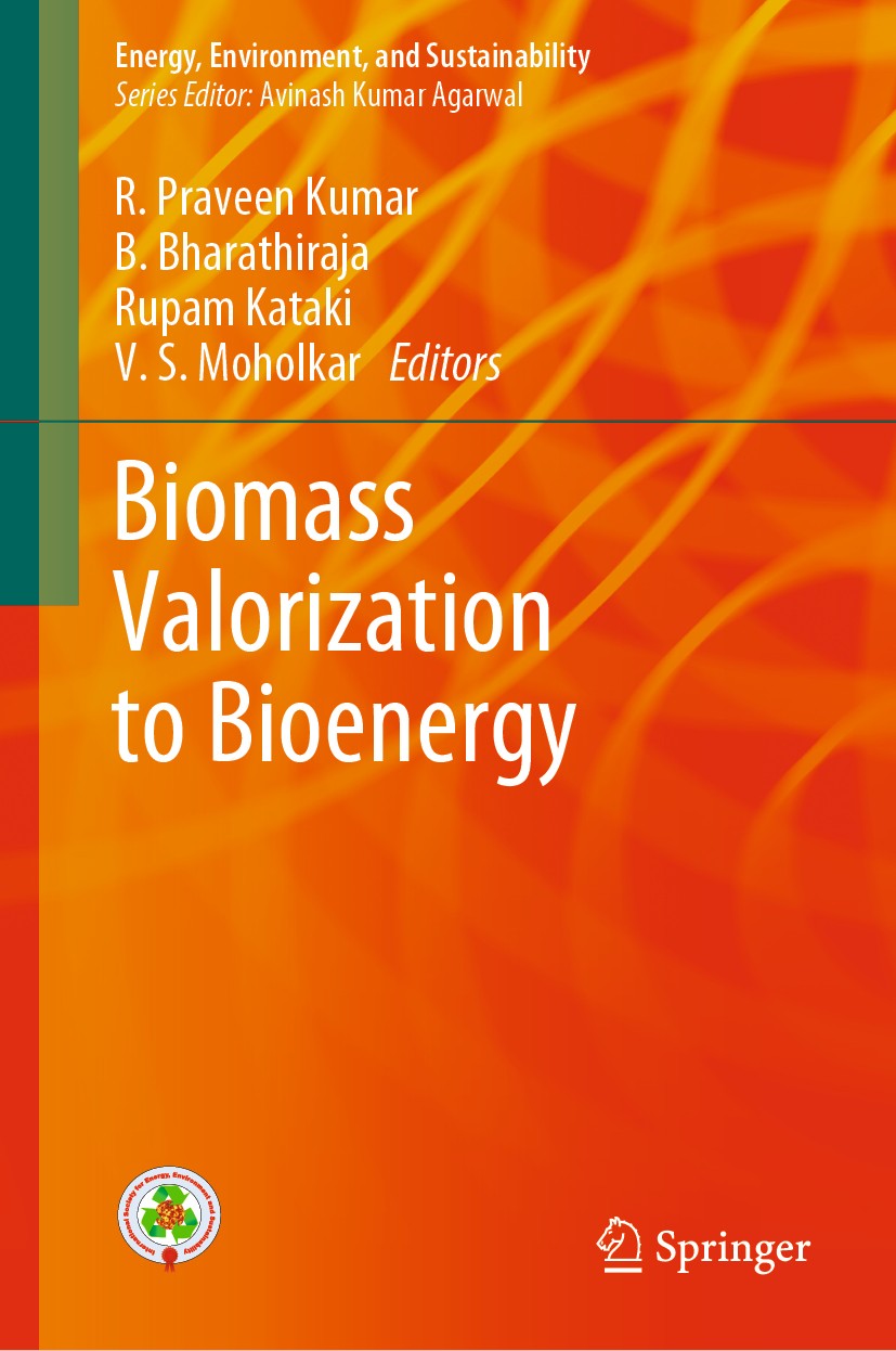 Titlebook: Biomass Valorization to Bioenergy; R. Praveen Kumar,B. Bharathiraja,V. S.‘Moholkar Book 2020 Springer Nature Singapore Pte Ltd. 2020 Bioma Titlebook: Biomass Valorization to Bioenergy; R. Praveen Kumar,B. Bharathiraja,V. S.‘Moholkar Book 2020 Springer Nature Singapore Pte Ltd. 2020 Bioma