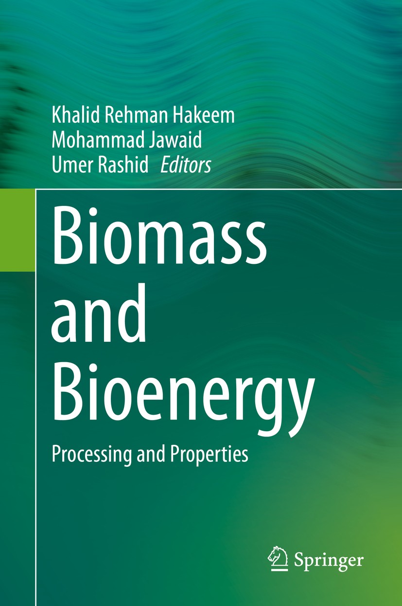 Titlebook: Biomass and Bioenergy; Processing and Prope Khalid Rehman Hakeem,Mohammad Jawaid,Umer Rashid Book 2014 Springer International Publishing Sw Titlebook: Biomass and Bioenergy; Processing and Prope Khalid Rehman Hakeem,Mohammad Jawaid,Umer Rashid Book 2014 Springer International Publishing Sw