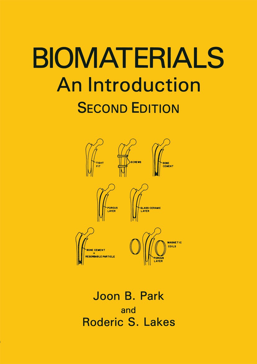 Titlebook: Biomaterials; An Introduction Joon B. Park,Roderic S. Lakes Book 19922nd edition Springer Science+Business Media New York 1992 Metall.bioma Titlebook: Biomaterials; An Introduction Joon B. Park,Roderic S. Lakes Book 19922nd edition Springer Science+Business Media New York 1992 Metall.bioma