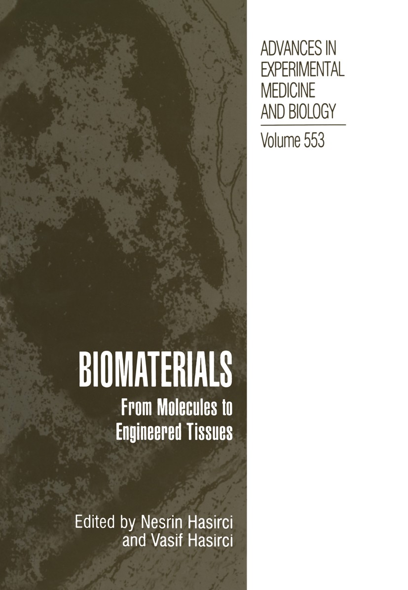 Titlebook: Biomaterials; From Molecules to En Nesrin Hasirci,Vasif Hasirci Conference proceedings 2004 The Editor(s) (if applicable) and The Author(s) Titlebook: Biomaterials; From Molecules to En Nesrin Hasirci,Vasif Hasirci Conference proceedings 2004 The Editor(s) (if applicable) and The Author(s)