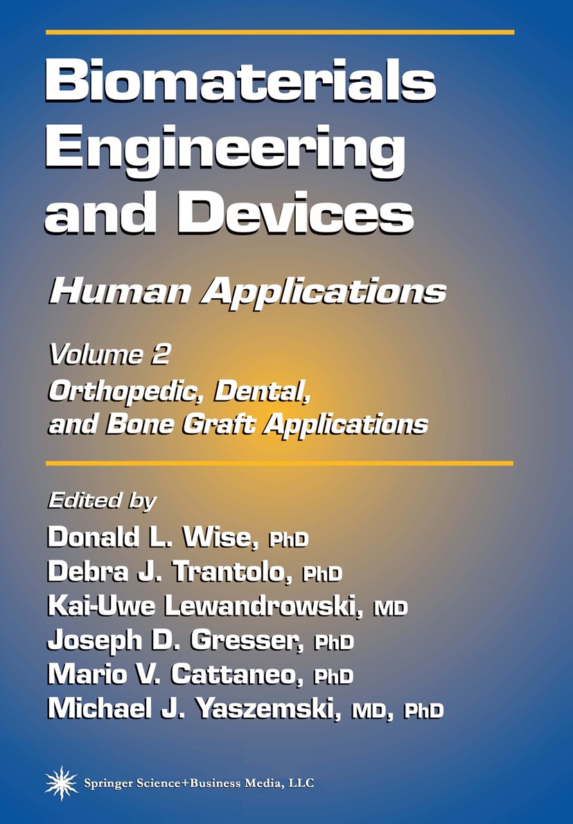 Titlebook: Biomaterials Engineering and Devices: Human Applications; Volume 2. Orthopedic Donald L. Wise,Debra J. Trantolo,Michael J. Yaszem Book 2000 Titlebook: Biomaterials Engineering and Devices: Human Applications; Volume 2. Orthopedic Donald L. Wise,Debra J. Trantolo,Michael J. Yaszem Book 2000
