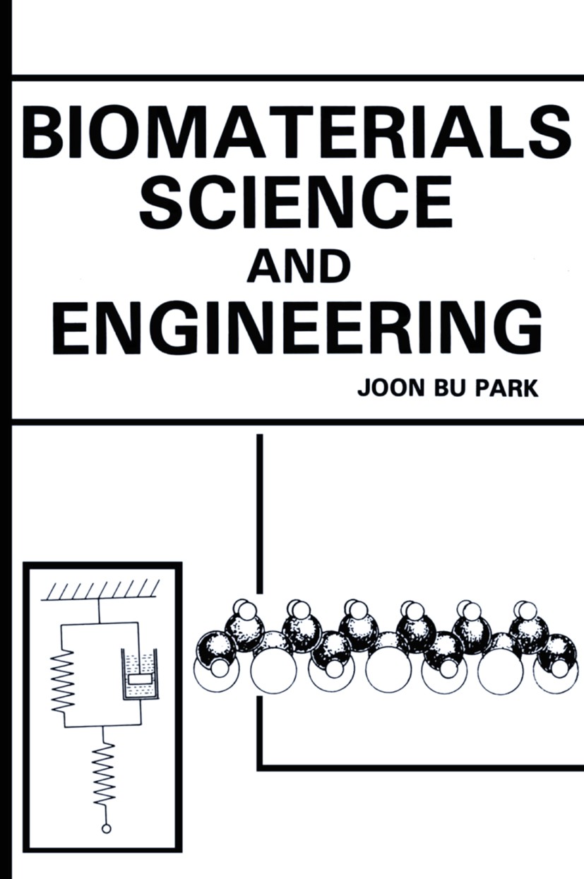 Titlebook: Biomaterials Science and Engineering; Joon Bu Park Book 1984 Springer Science+Business Media New York 1984 biomaterial.ceramics.materials Titlebook: Biomaterials Science and Engineering; Joon Bu Park Book 1984 Springer Science+Business Media New York 1984 biomaterial.ceramics.materials