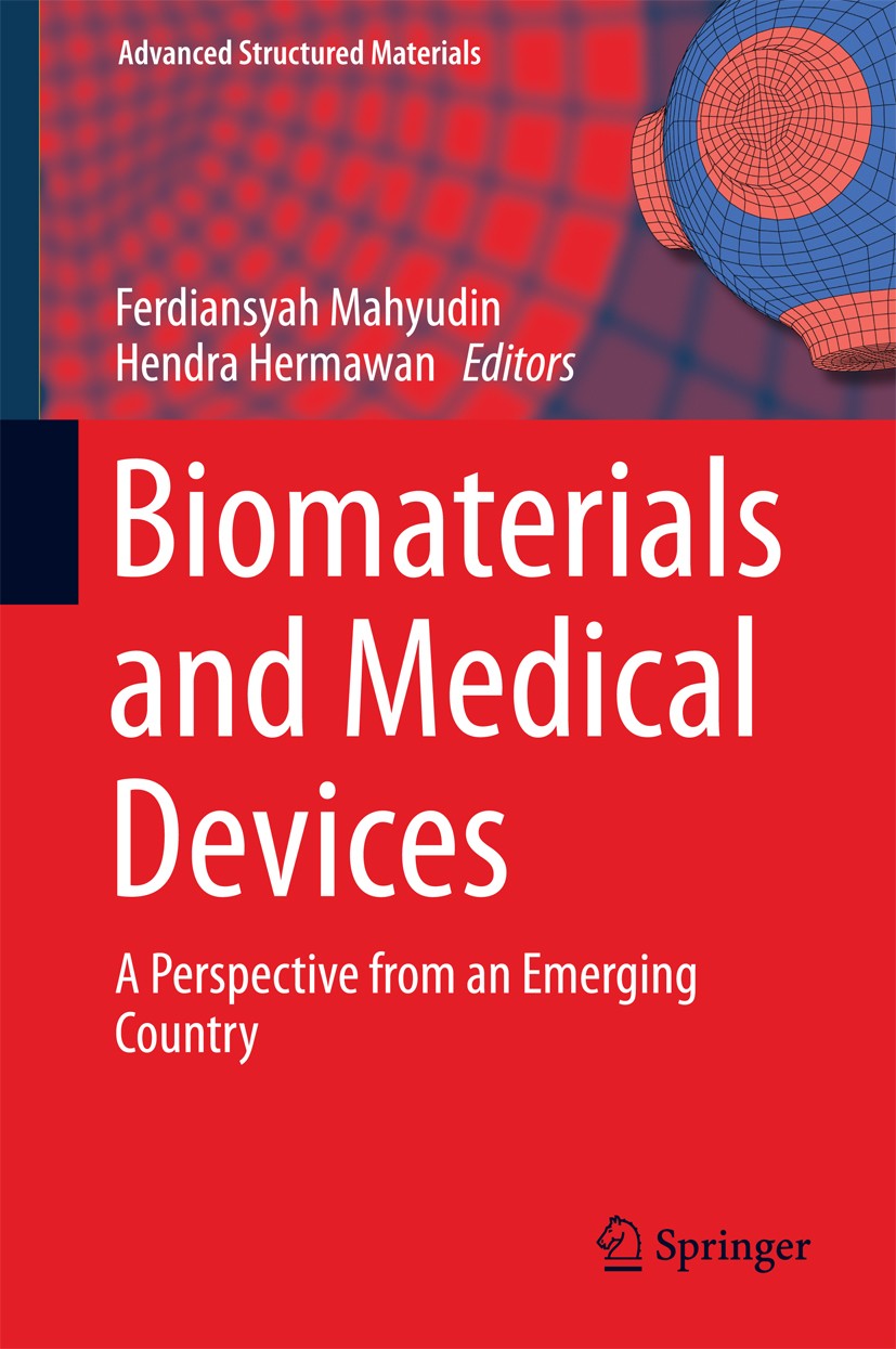 Titlebook: Biomaterials and Medical Devices; A Perspective from a Ferdiansyah Mahyudin,Hendra Hermawan Book 2016 Springer International Publishing Swi Titlebook: Biomaterials and Medical Devices; A Perspective from a Ferdiansyah Mahyudin,Hendra Hermawan Book 2016 Springer International Publishing Swi