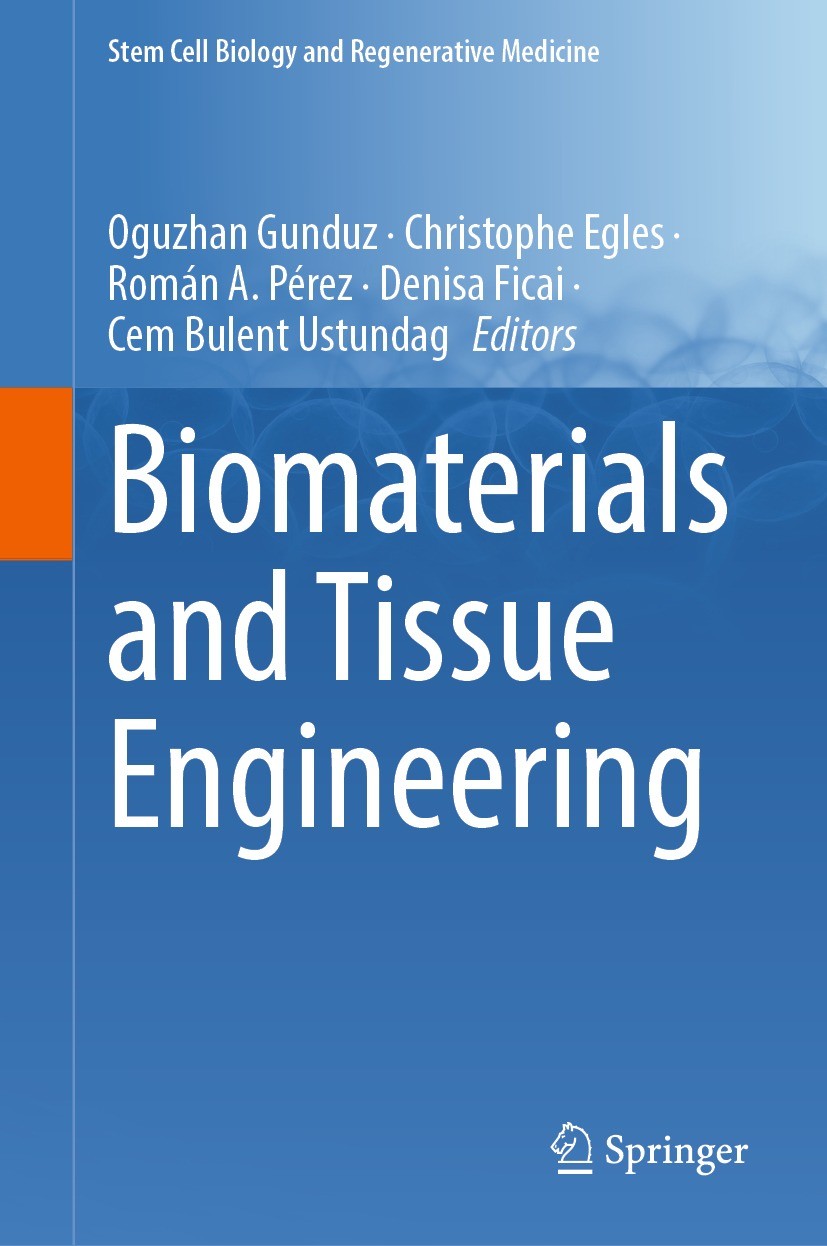 Titlebook: Biomaterials and Tissue Engineering; Oguzhan Gunduz,Christophe Egles,Cem Bulent Ustunda Book 2023 The Editor(s) (if applicable) and The Au Titlebook: Biomaterials and Tissue Engineering; Oguzhan Gunduz,Christophe Egles,Cem Bulent Ustunda Book 2023 The Editor(s) (if applicable) and The Au