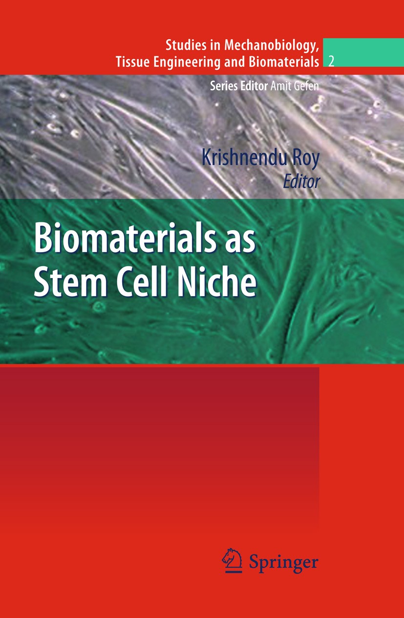 Titlebook: Biomaterials as Stem Cell Niche; Krishnendu Roy Book 2010 Springer-Verlag Berlin Heidelberg 2010 Biomaterials.Cell Differentiation.Cell Si Titlebook: Biomaterials as Stem Cell Niche; Krishnendu Roy Book 2010 Springer-Verlag Berlin Heidelberg 2010 Biomaterials.Cell Differentiation.Cell Si