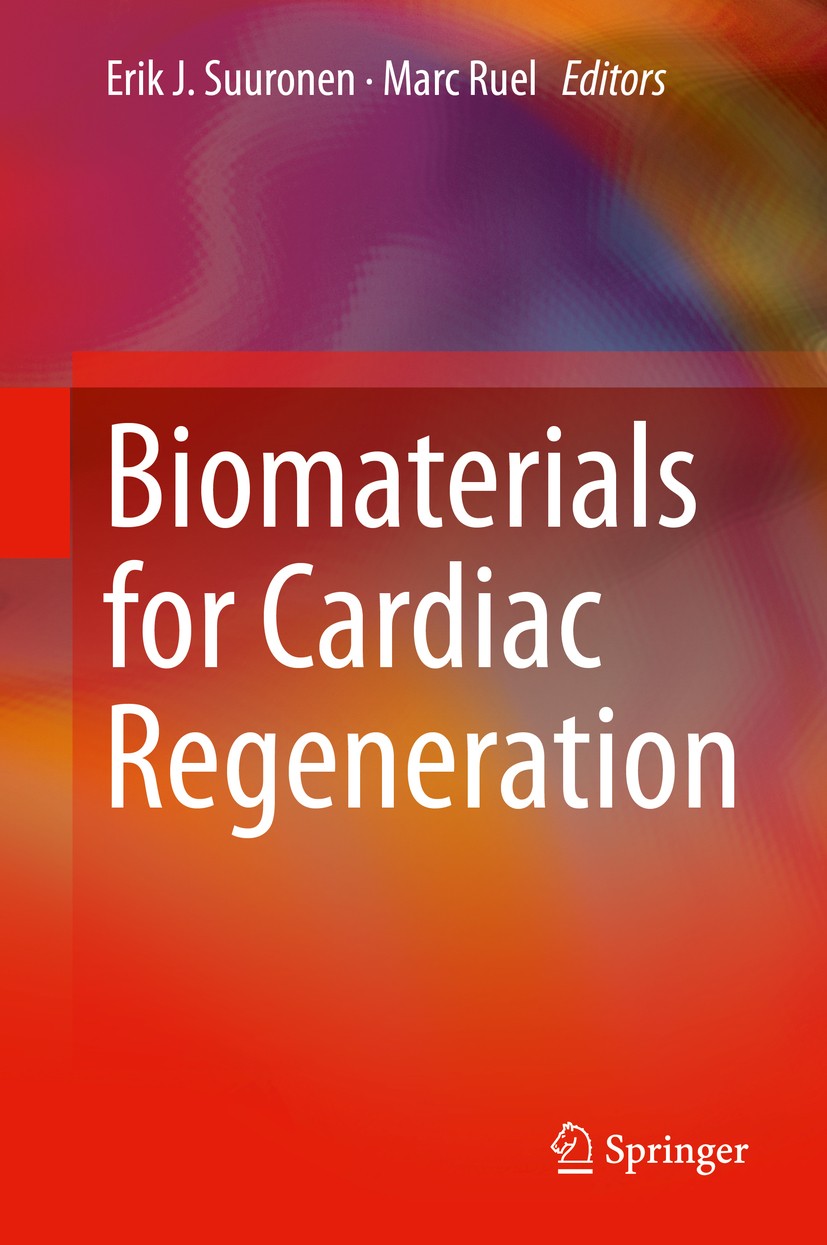 Titlebook: Biomaterials for Cardiac Regeneration; Erik J. Suuronen,Marc Ruel Book 2015 Springer International Publishing Switzerland 2015 Cardiac bio Titlebook: Biomaterials for Cardiac Regeneration; Erik J. Suuronen,Marc Ruel Book 2015 Springer International Publishing Switzerland 2015 Cardiac bio