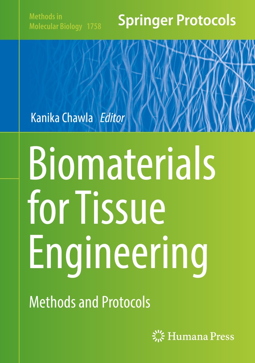 Titlebook: Biomaterials for Tissue Engineering; Methods and Protocol Kanika Chawla Book 2018 Springer Science+Business Media, LLC, part of Springer Na Titlebook: Biomaterials for Tissue Engineering; Methods and Protocol Kanika Chawla Book 2018 Springer Science+Business Media, LLC, part of Springer Na