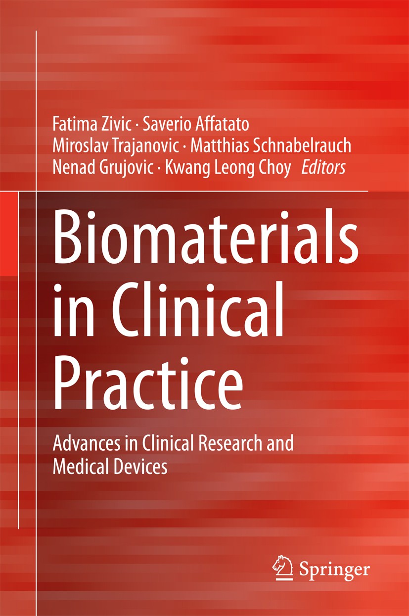 Titlebook: Biomaterials in Clinical Practice; Advances in Clinical Fatima Zivic,Saverio Affatato,Kwang Leong Choy Book 2018 Springer International Pub Titlebook: Biomaterials in Clinical Practice; Advances in Clinical Fatima Zivic,Saverio Affatato,Kwang Leong Choy Book 2018 Springer International Pub