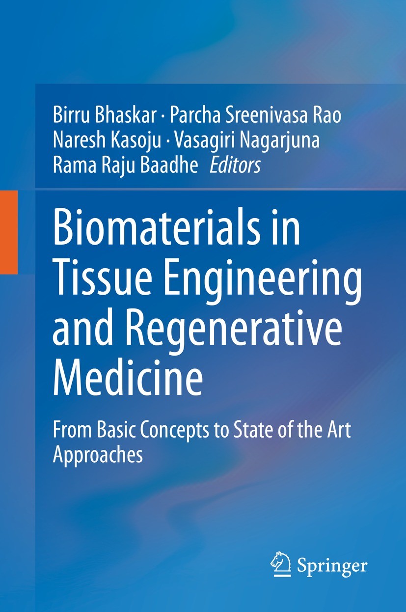 Titlebook: Biomaterials in Tissue Engineering and Regenerative Medicine; From Basic Concepts Birru Bhaskar,Parcha Sreenivasa Rao,Rama Raju Baad Book Titlebook: Biomaterials in Tissue Engineering and Regenerative Medicine; From Basic Concepts Birru Bhaskar,Parcha Sreenivasa Rao,Rama Raju Baad Book