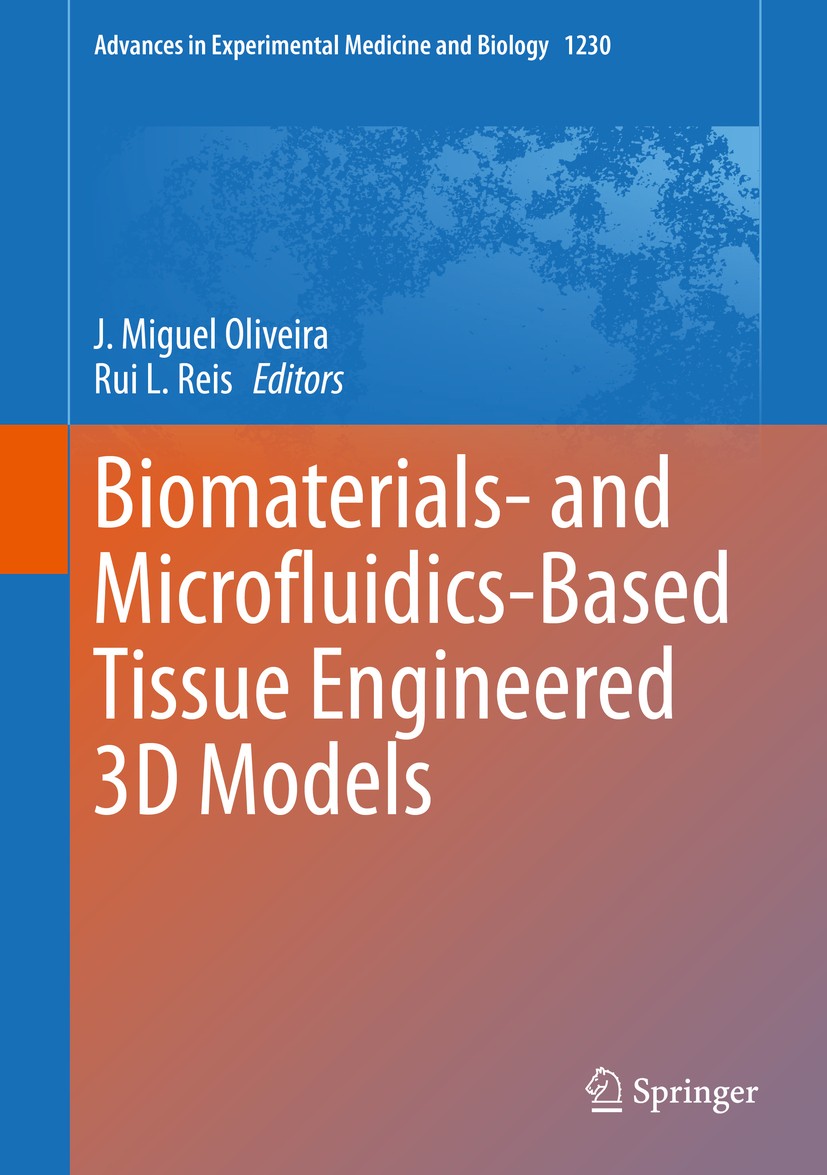 Titlebook: Biomaterials- and Microfluidics-Based Tissue Engineered 3D Models; J. Miguel Oliveira,Rui L. Reis Book 2020 Springer Nature Switzerland AG Titlebook: Biomaterials- and Microfluidics-Based Tissue Engineered 3D Models; J. Miguel Oliveira,Rui L. Reis Book 2020 Springer Nature Switzerland AG