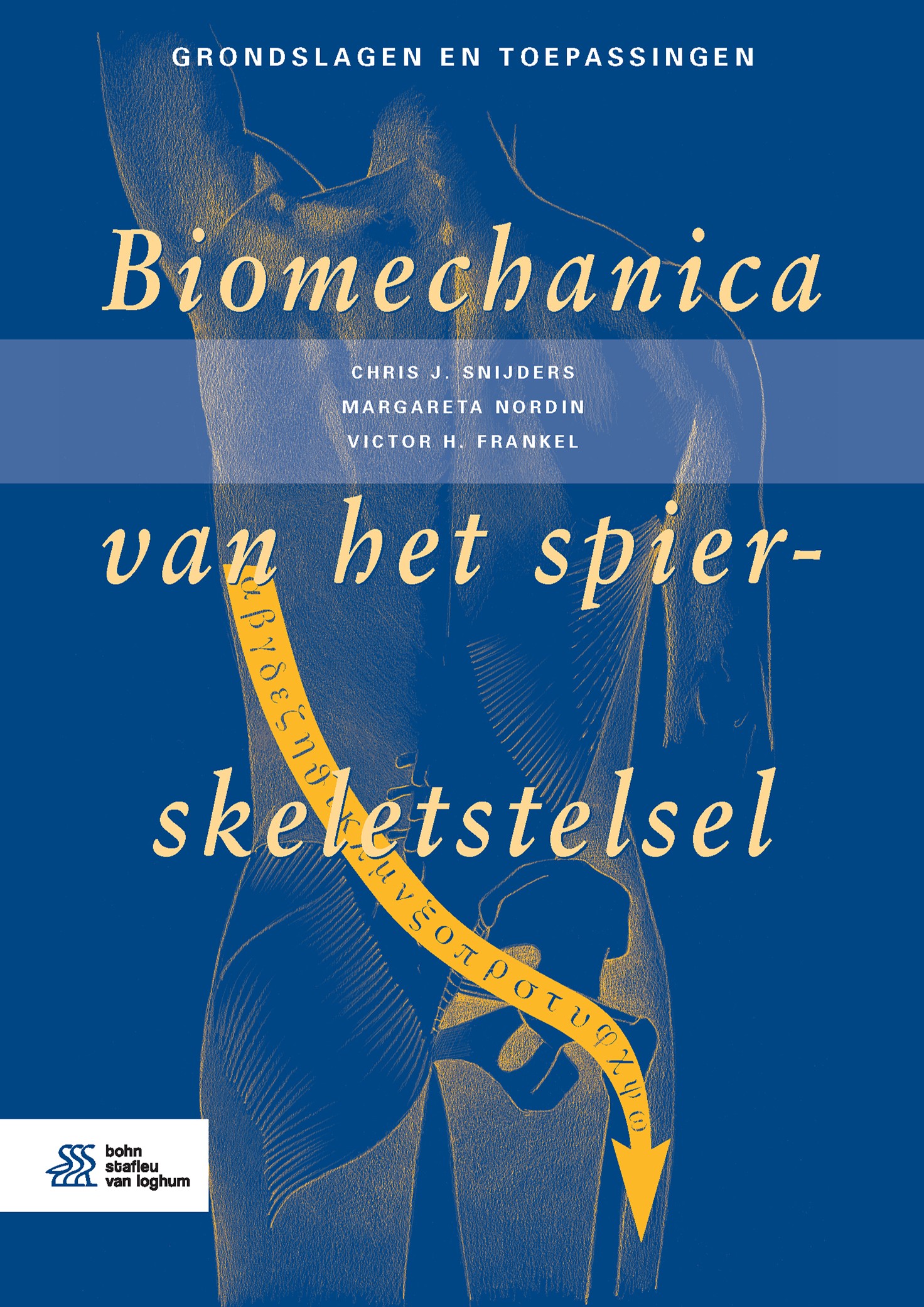 Titlebook: Biomechanica van het spier-skeletstelsel; Chris J. Snijders,Margareta Nordin,Victor H. Frank Book 2018Latest edition Bohn Stafleu van Logh Titlebook: Biomechanica van het spier-skeletstelsel; Chris J. Snijders,Margareta Nordin,Victor H. Frank Book 2018Latest edition Bohn Stafleu van Logh