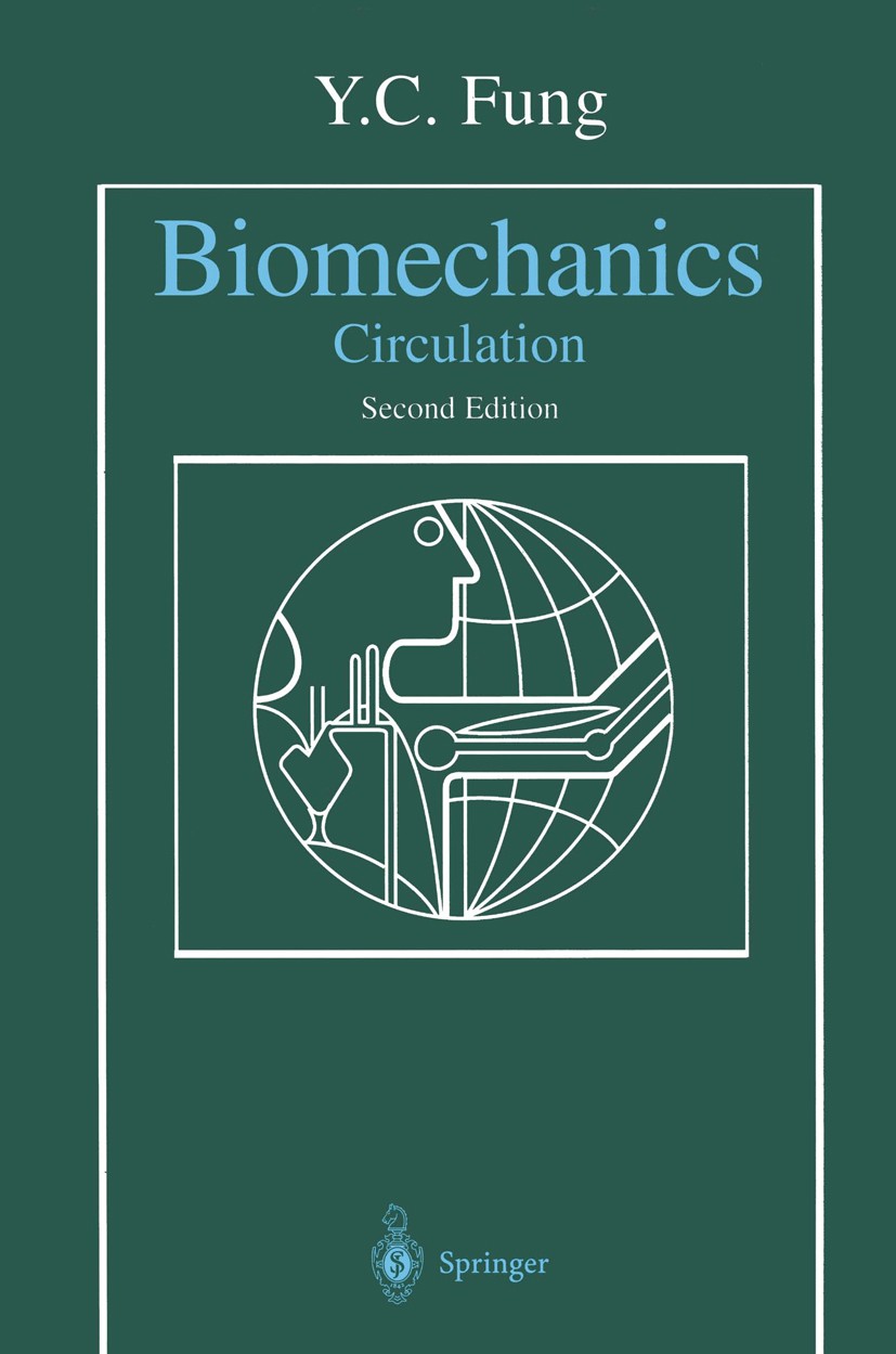 Titlebook: Biomechanics; Circulation Y. C. Fung Book 1997Latest edition Springer Science+Business Media New York 1997 Hämodynamik.biomechanics.mechani Titlebook: Biomechanics; Circulation Y. C. Fung Book 1997Latest edition Springer Science+Business Media New York 1997 Hämodynamik.biomechanics.mechani