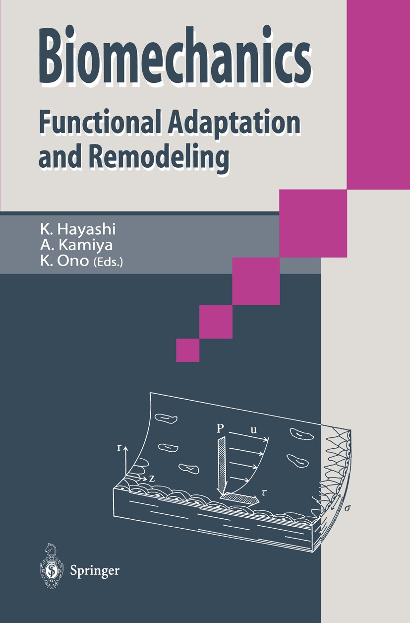 Titlebook: Biomechanics; Functional Adaption Kozaburo Hayashi,Akira Kamiya,Keiro Ono Book 1996 Springer Japan 1996 adaptation.biomechanics.biomedical Titlebook: Biomechanics; Functional Adaption Kozaburo Hayashi,Akira Kamiya,Keiro Ono Book 1996 Springer Japan 1996 adaptation.biomechanics.biomedical