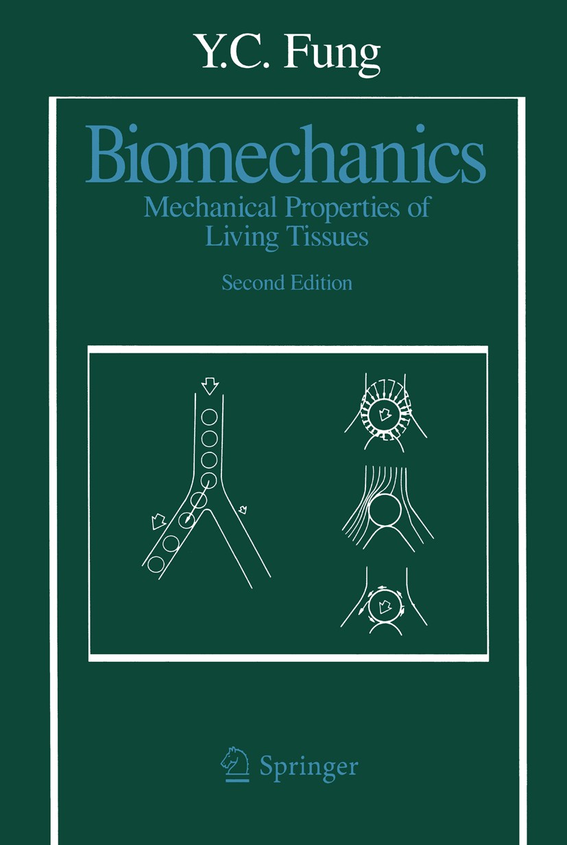 Titlebook: Biomechanics; Mechanical Propertie Yuan-Cheng Fung Book 1993Latest edition Springer Science+Business Media New York 1993 Biomechanik.Rheolo Titlebook: Biomechanics; Mechanical Propertie Yuan-Cheng Fung Book 1993Latest edition Springer Science+Business Media New York 1993 Biomechanik.Rheolo