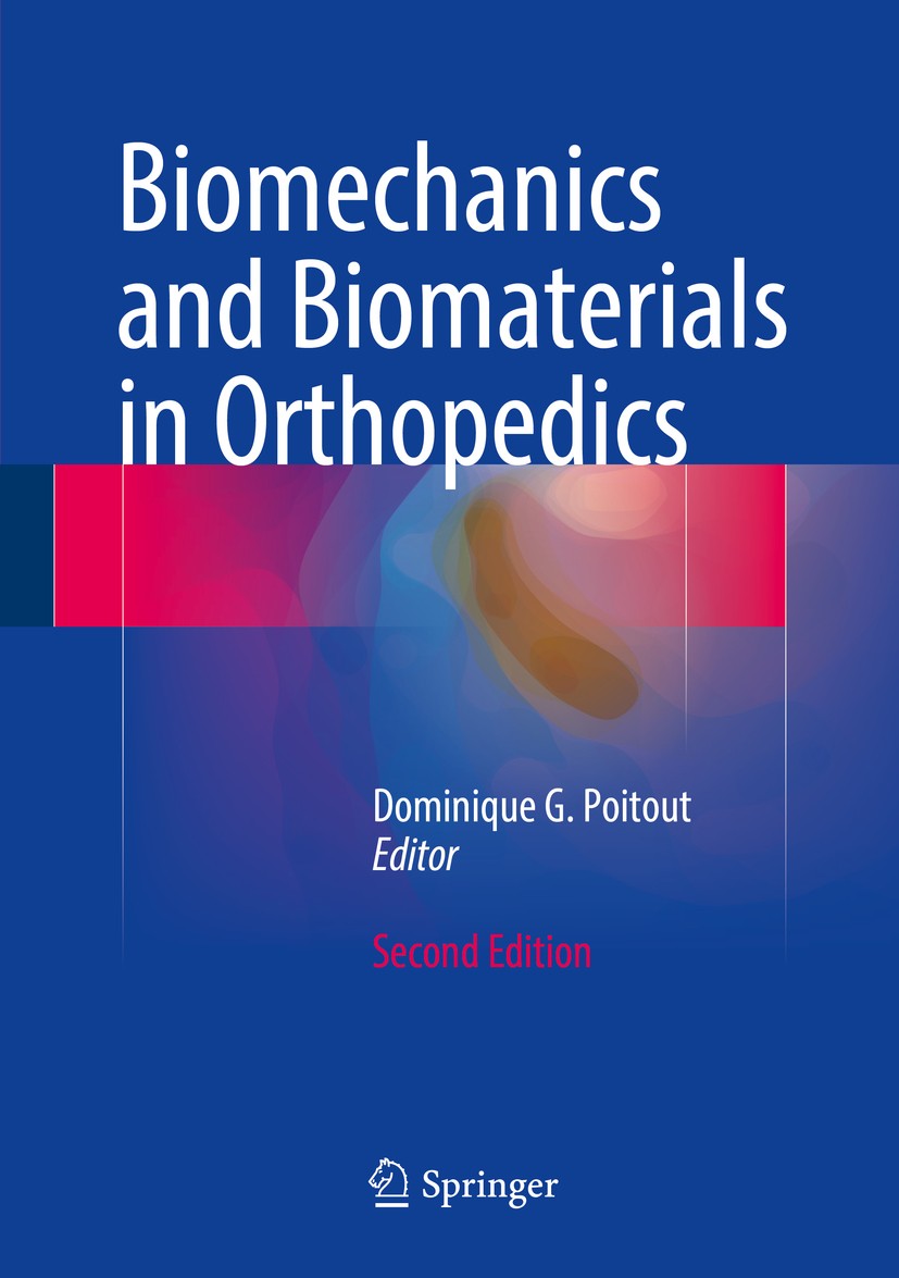 Titlebook: Biomechanics and Biomaterials in Orthopedics; Dominique G. Poitout Book 2016Latest edition Springer-Verlag London 2016 Biomaterial.Biomech Titlebook: Biomechanics and Biomaterials in Orthopedics; Dominique G. Poitout Book 2016Latest edition Springer-Verlag London 2016 Biomaterial.Biomech
