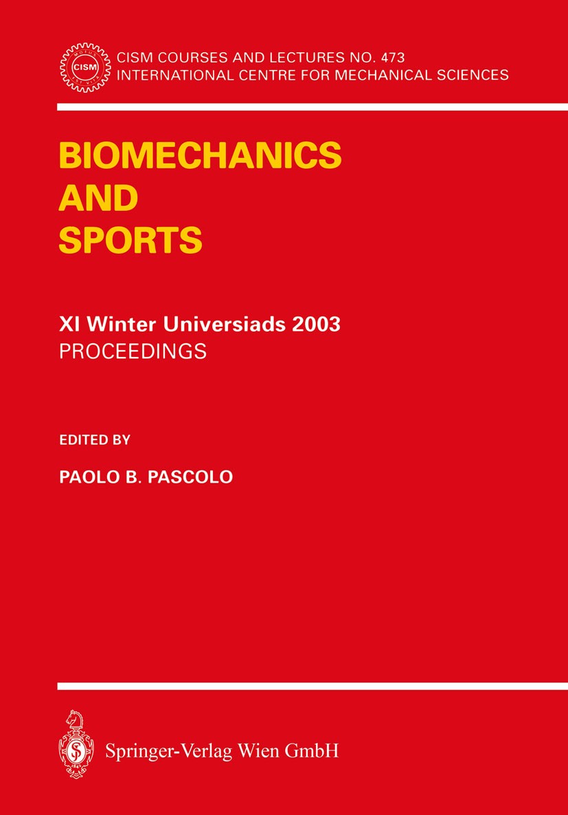 Titlebook: Biomechanics and Sports; Proceedings of the X Paolo B. Pascolo Conference proceedings 2004 Springer-Verlag Wien 2004 Biomedical Engineering Titlebook: Biomechanics and Sports; Proceedings of the X Paolo B. Pascolo Conference proceedings 2004 Springer-Verlag Wien 2004 Biomedical Engineering
