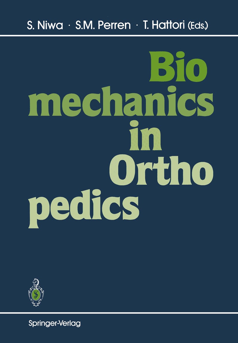 Titlebook: Biomechanics in Orthopedics; Shigeo Niwa,Stephan M. Perren,Tomokazu Hattori Book 1992 Springer-Verlag Tokyo 1992 Orthopedics.Osteotom.arth Titlebook: Biomechanics in Orthopedics; Shigeo Niwa,Stephan M. Perren,Tomokazu Hattori Book 1992 Springer-Verlag Tokyo 1992 Orthopedics.Osteotom.arth