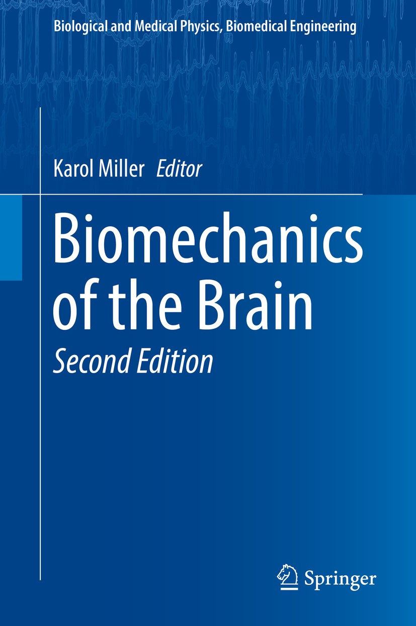 Titlebook: Biomechanics of the Brain; Karol Miller Book 2019Latest edition Springer Nature Switzerland AG 2019 Brain biomechanics.brain deformations. Titlebook: Biomechanics of the Brain; Karol Miller Book 2019Latest edition Springer Nature Switzerland AG 2019 Brain biomechanics.brain deformations.