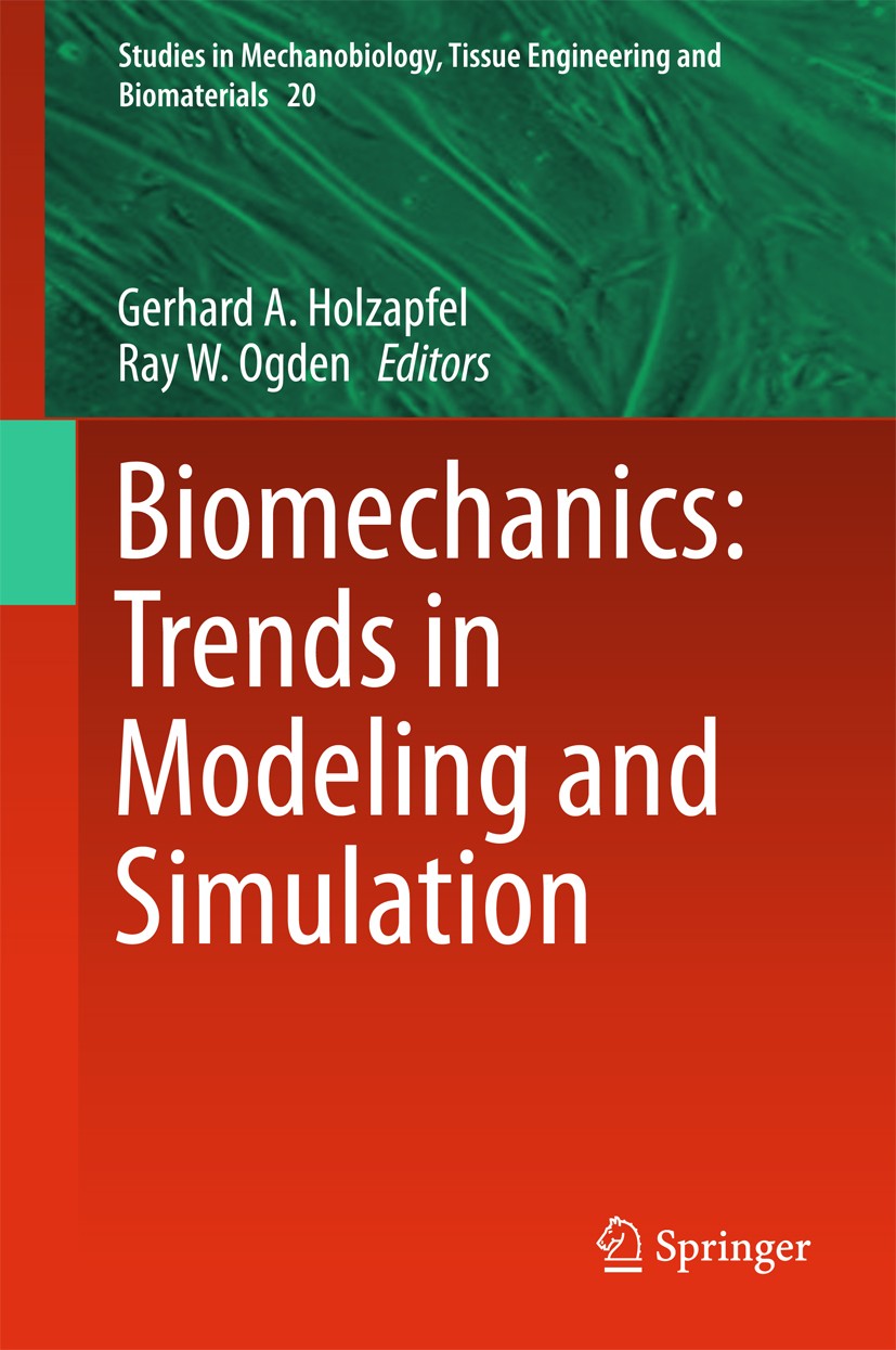 Titlebook: Biomechanics: Trends in Modeling and Simulation; Gerhard A. Holzapfel,Ray W. Ogden Book 2017 Springer International Publishing Switzerland Titlebook: Biomechanics: Trends in Modeling and Simulation; Gerhard A. Holzapfel,Ray W. Ogden Book 2017 Springer International Publishing Switzerland