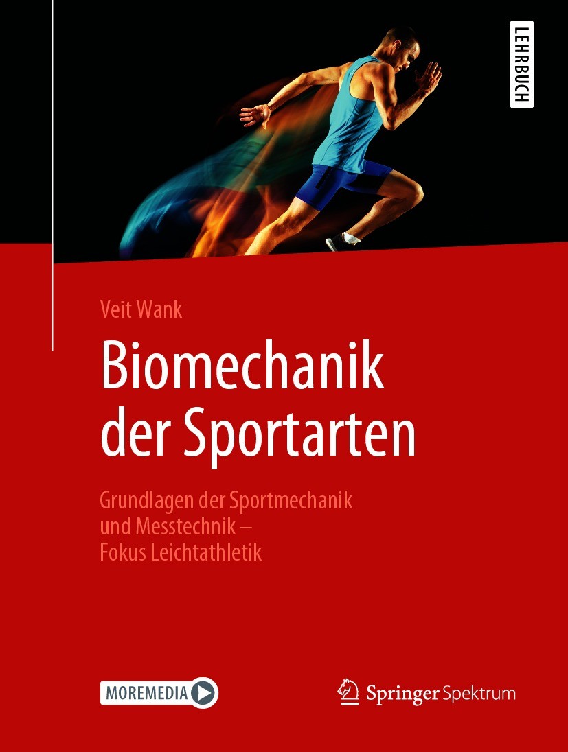 Titlebook: Biomechanik der Sportarten; Grundlagen der Sport Veit Wank Textbook 2021 Springer-Verlag GmbH Deutschland, ein Teil von Springer Nature 202 Titlebook: Biomechanik der Sportarten; Grundlagen der Sport Veit Wank Textbook 2021 Springer-Verlag GmbH Deutschland, ein Teil von Springer Nature 202