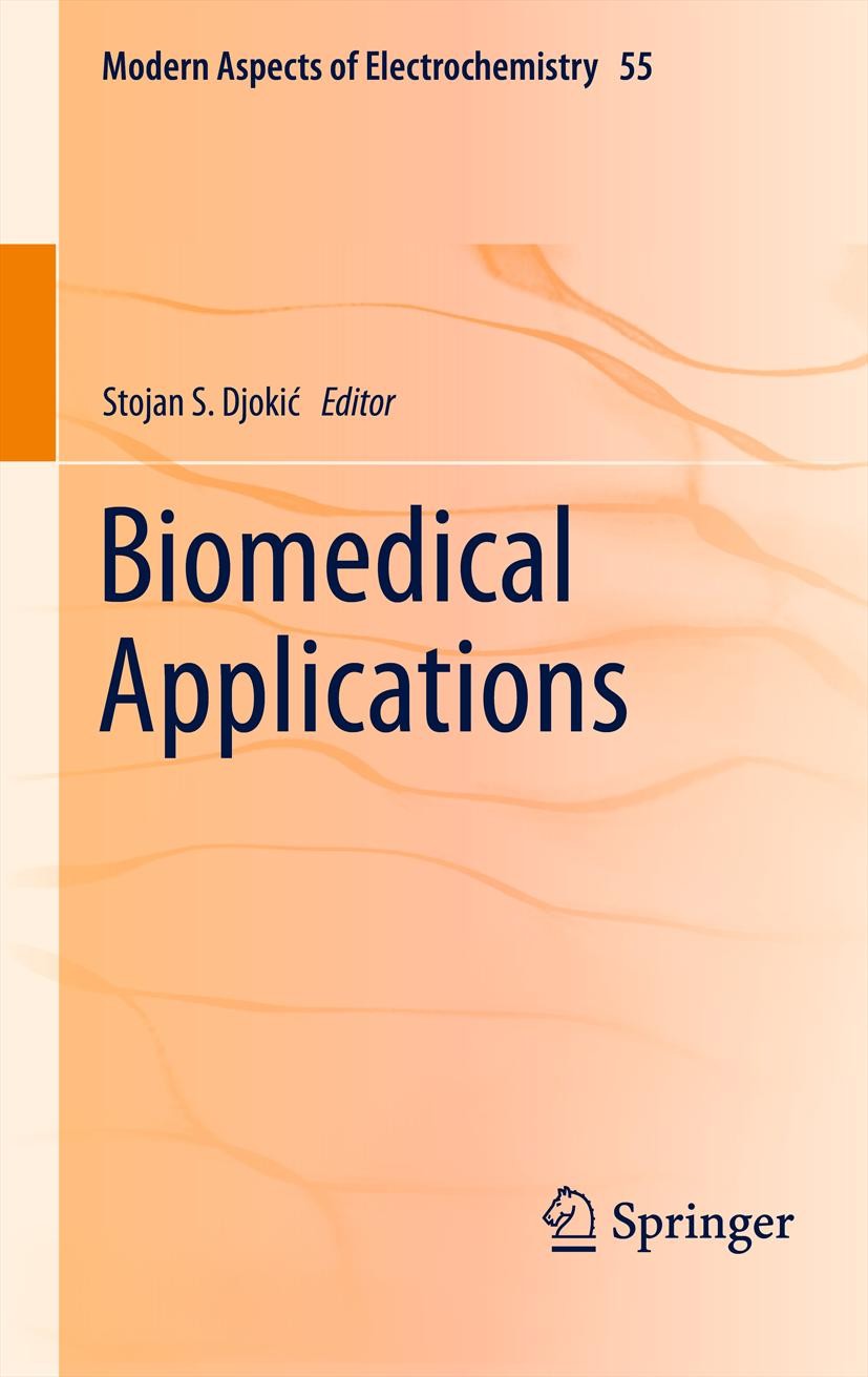 Titlebook: Biomedical Applications; Stojan S. Djokić Book 2012 Springer Science+Business Media New York 2012 Titlebook: Biomedical Applications; Stojan S. Djokić Book 2012 Springer Science+Business Media New York 2012