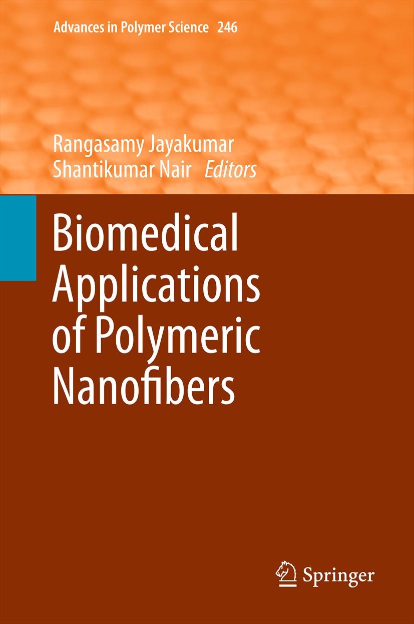 Titlebook: Biomedical Applications of Polymeric Nanofibers; Rangasamy Jayakumar,Shantikumar Nair Book 2012 Springer Berlin Heidelberg 2012 Advanced T Titlebook: Biomedical Applications of Polymeric Nanofibers; Rangasamy Jayakumar,Shantikumar Nair Book 2012 Springer Berlin Heidelberg 2012 Advanced T