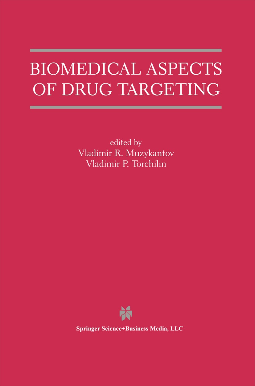 Titlebook: Biomedical Aspects of Drug Targeting; Vladimir Muzykantov,Vladimir Torchilin Book 2002 Springer Science+Business Media New York 2002 Epoxi Titlebook: Biomedical Aspects of Drug Targeting; Vladimir Muzykantov,Vladimir Torchilin Book 2002 Springer Science+Business Media New York 2002 Epoxi