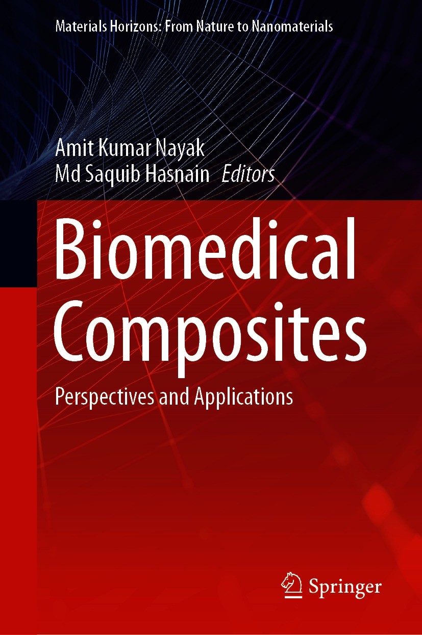 Titlebook: Biomedical Composites; Perspectives and App Amit Kumar Nayak,Md Saquib Hasnain Book 2021 Springer Nature Singapore Pte Ltd. 2021 Bionanocom Titlebook: Biomedical Composites; Perspectives and App Amit Kumar Nayak,Md Saquib Hasnain Book 2021 Springer Nature Singapore Pte Ltd. 2021 Bionanocom