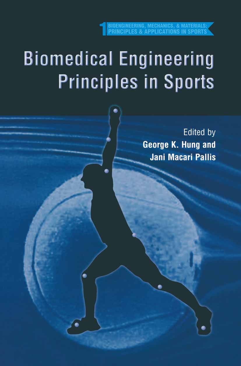 Titlebook: Biomedical Engineering Principles in Sports; George K. Hung,Jani Macari Pallis Book 2004 Springer Science+Business Media New York 2004 Reh Titlebook: Biomedical Engineering Principles in Sports; George K. Hung,Jani Macari Pallis Book 2004 Springer Science+Business Media New York 2004 Reh