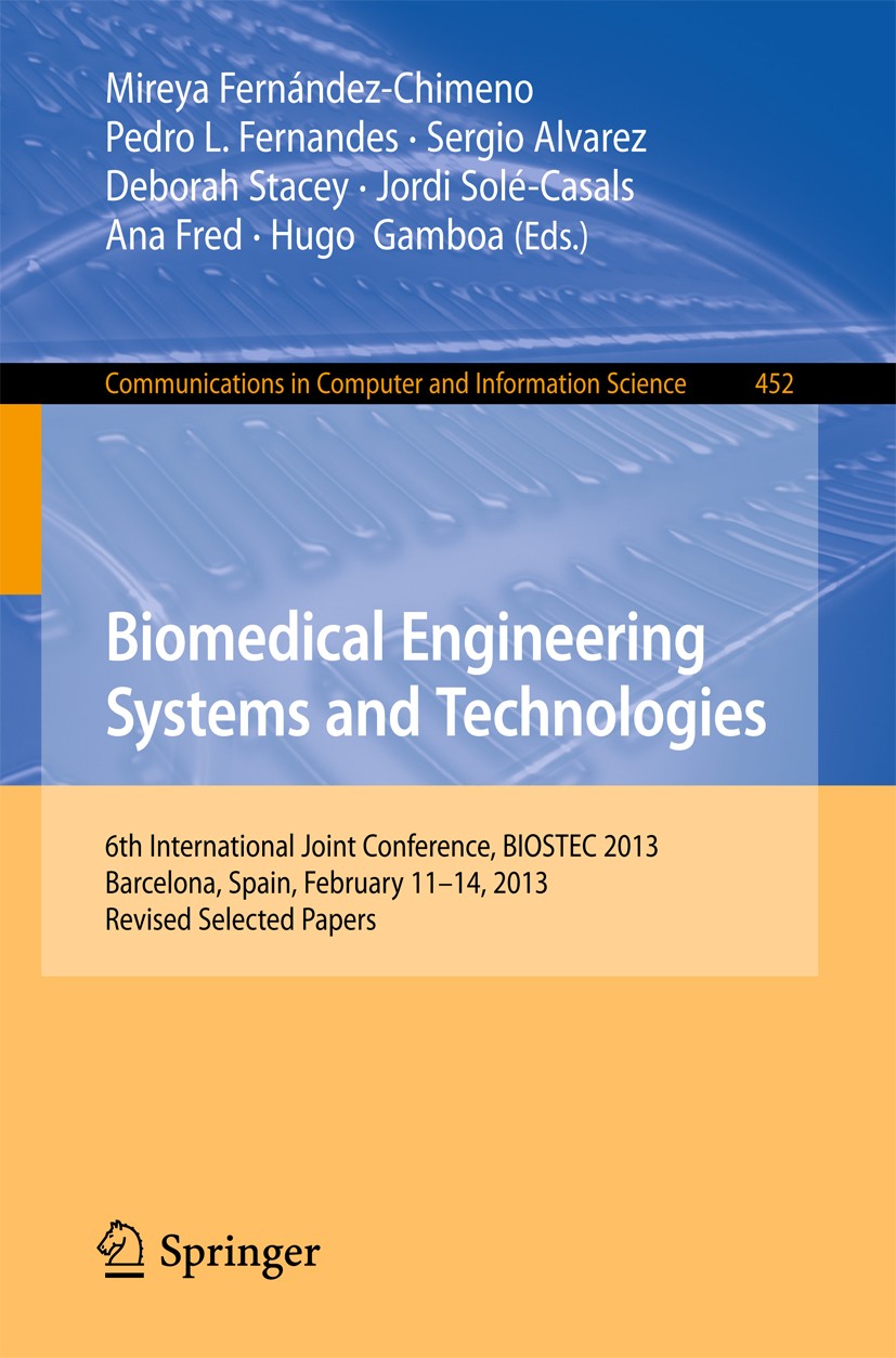 Titlebook: Biomedical Engineering Systems and Technologies; 6th International Jo Mireya Fernández-Chimeno,Pedro L. Fernandes,Hugo G Conference proceed Titlebook: Biomedical Engineering Systems and Technologies; 6th International Jo Mireya Fernández-Chimeno,Pedro L. Fernandes,Hugo G Conference proceed