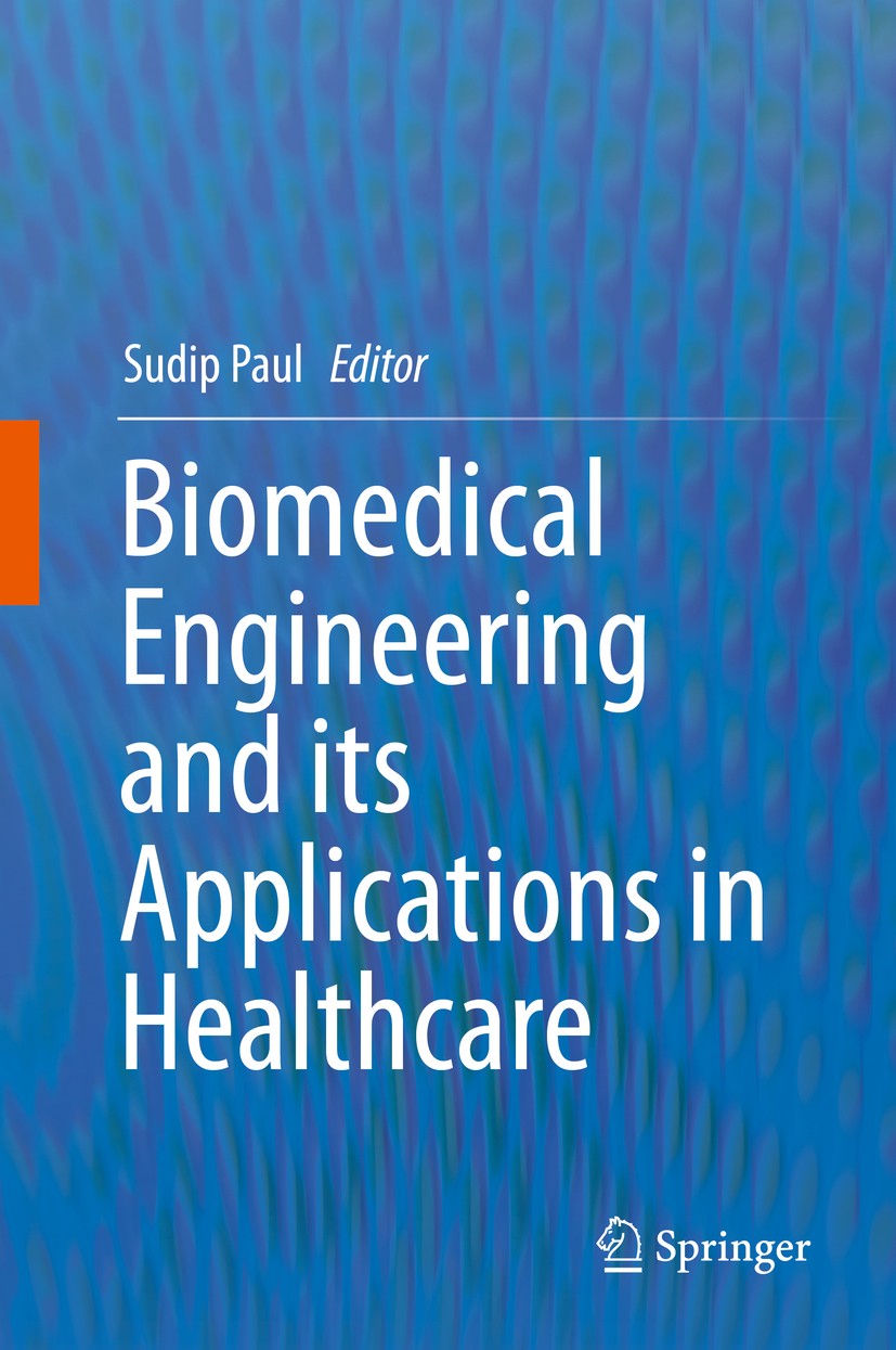 Titlebook: Biomedical Engineering and its Applications in Healthcare; Sudip Paul Book 2019 Springer Nature Singapore Pte Ltd. 2019 Biomedical signal Titlebook: Biomedical Engineering and its Applications in Healthcare; Sudip Paul Book 2019 Springer Nature Singapore Pte Ltd. 2019 Biomedical signal
