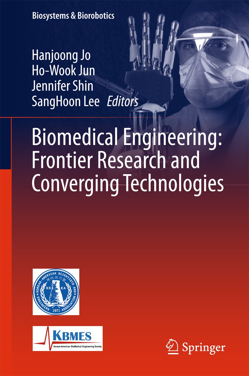 Titlebook: Biomedical Engineering: Frontier Research and Converging Technologies; Hanjoong Jo,Ho-Wook Jun,SangHoon Lee Book 2016 Springer Internation Titlebook: Biomedical Engineering: Frontier Research and Converging Technologies; Hanjoong Jo,Ho-Wook Jun,SangHoon Lee Book 2016 Springer Internation