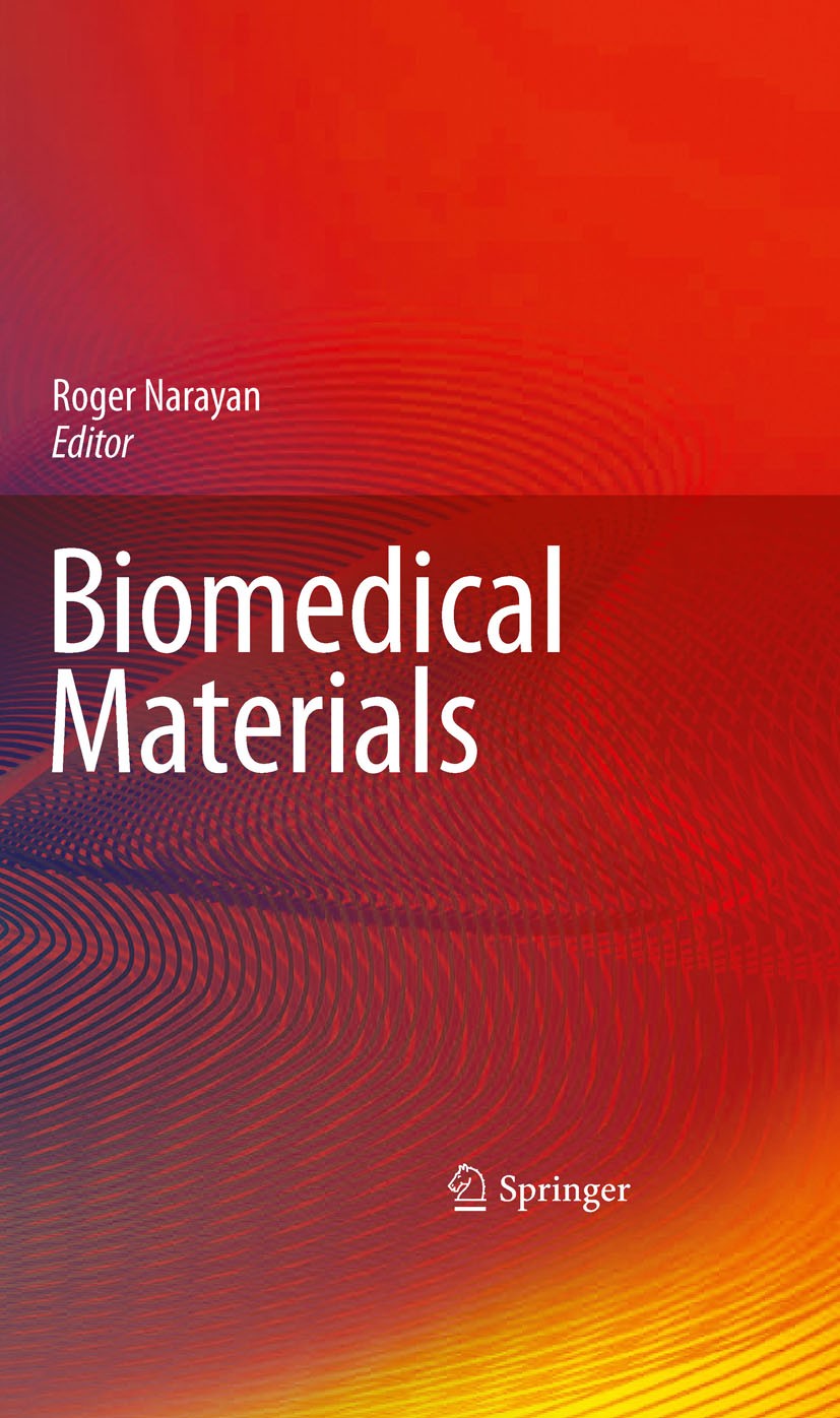 Titlebook: Biomedical Materials; Roger Narayan Book 2009 Springer-Verlag US 2009 Biomaterial.Biosensor.Glucose.Tissue Engineering.biocompatibility te Titlebook: Biomedical Materials; Roger Narayan Book 2009 Springer-Verlag US 2009 Biomaterial.Biosensor.Glucose.Tissue Engineering.biocompatibility te