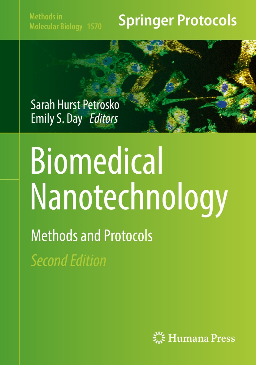 Titlebook: Biomedical Nanotechnology; Methods and Protocol Sarah Hurst Petrosko,Emily S. Day Book 2017Latest edition Springer Science+Business Media L Titlebook: Biomedical Nanotechnology; Methods and Protocol Sarah Hurst Petrosko,Emily S. Day Book 2017Latest edition Springer Science+Business Media L