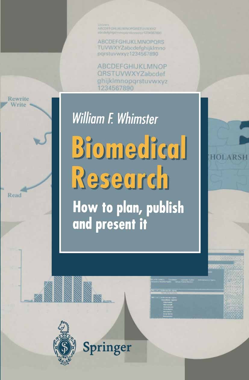 Titlebook: Biomedical Research; How to plan, publish William F. Whimster Book 1997Latest edition Springer-Verlag London 1997 biomedical research.biome Titlebook: Biomedical Research; How to plan, publish William F. Whimster Book 1997Latest edition Springer-Verlag London 1997 biomedical research.biome