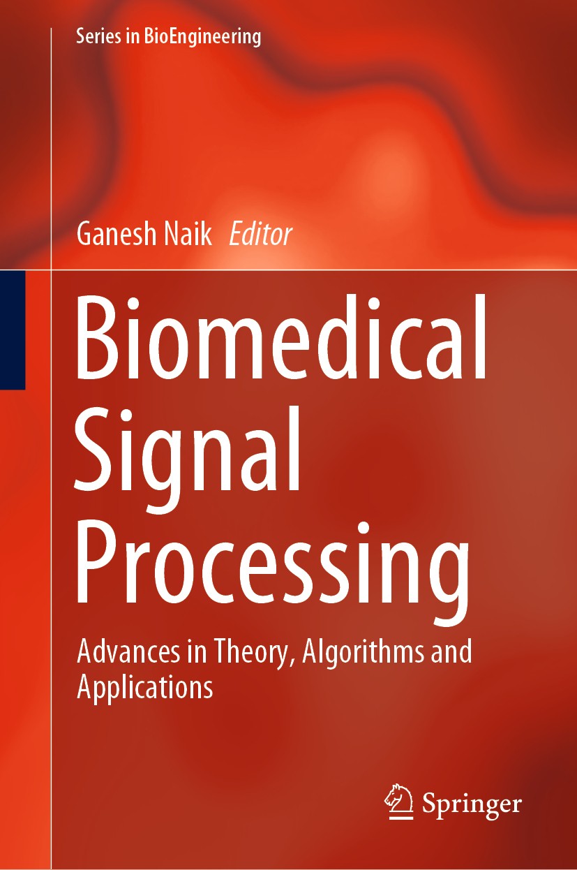Titlebook: Biomedical Signal Processing; Advances in Theory, Ganesh Naik Book 2020 Springer Nature Singapore Pte Ltd. 2020 Biomedical Signal Processi Titlebook: Biomedical Signal Processing; Advances in Theory, Ganesh Naik Book 2020 Springer Nature Singapore Pte Ltd. 2020 Biomedical Signal Processi