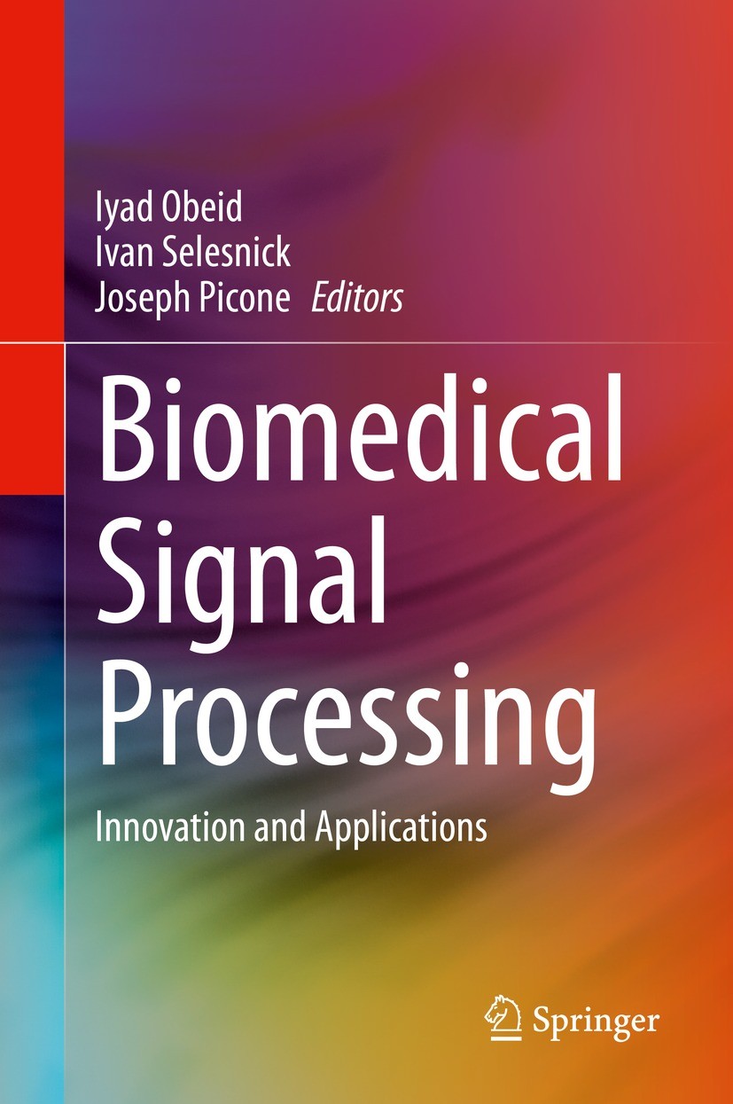 Titlebook: Biomedical Signal Processing; Innovation and Appli Iyad Obeid,Ivan Selesnick,Joseph Picone Book 2021 The Editor(s) (if applicable) and The Titlebook: Biomedical Signal Processing; Innovation and Appli Iyad Obeid,Ivan Selesnick,Joseph Picone Book 2021 The Editor(s) (if applicable) and The
