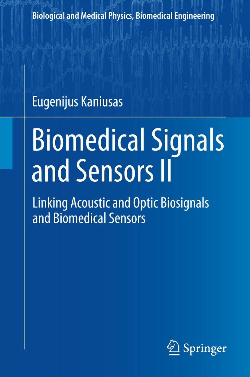 Titlebook: Biomedical Signals and Sensors II; Linking Acoustic and Eugenijus Kaniusas Book 2015 Springer-Verlag Berlin Heidelberg 2015 Adverse health Titlebook: Biomedical Signals and Sensors II; Linking Acoustic and Eugenijus Kaniusas Book 2015 Springer-Verlag Berlin Heidelberg 2015 Adverse health