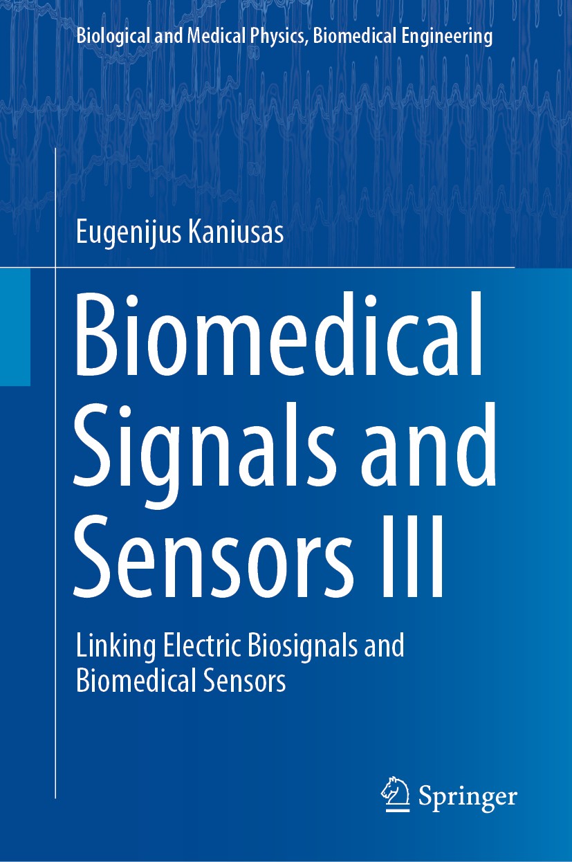Titlebook: Biomedical Signals and Sensors III; Linking Electric Bio Eugenijus Kaniusas Book 2019 Springer Nature Switzerland AG 2019 Electric Biomedic Titlebook: Biomedical Signals and Sensors III; Linking Electric Bio Eugenijus Kaniusas Book 2019 Springer Nature Switzerland AG 2019 Electric Biomedic