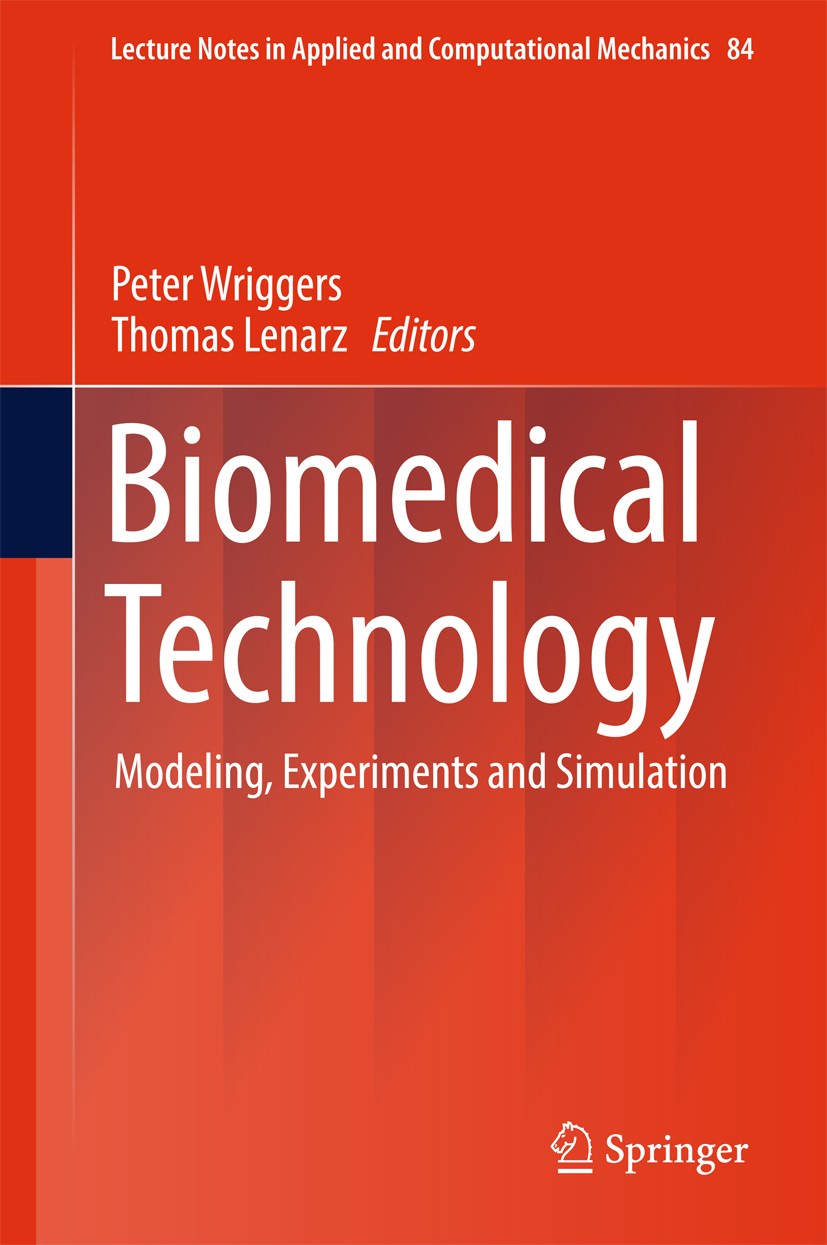 Titlebook: Biomedical Technology; Modeling, Experiment Peter Wriggers,Thomas Lenarz Book 2018 Springer International Publishing AG 2018 Computational Titlebook: Biomedical Technology; Modeling, Experiment Peter Wriggers,Thomas Lenarz Book 2018 Springer International Publishing AG 2018 Computational