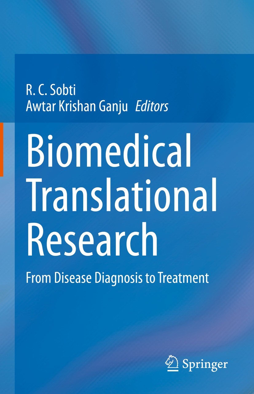 Titlebook: Biomedical Translational Research; From Disease Diagnos R.C. Sobti,Awtar Krishan Ganju Book 2022 The Editor(s) (if applicable) and The Auth Titlebook: Biomedical Translational Research; From Disease Diagnos R.C. Sobti,Awtar Krishan Ganju Book 2022 The Editor(s) (if applicable) and The Auth