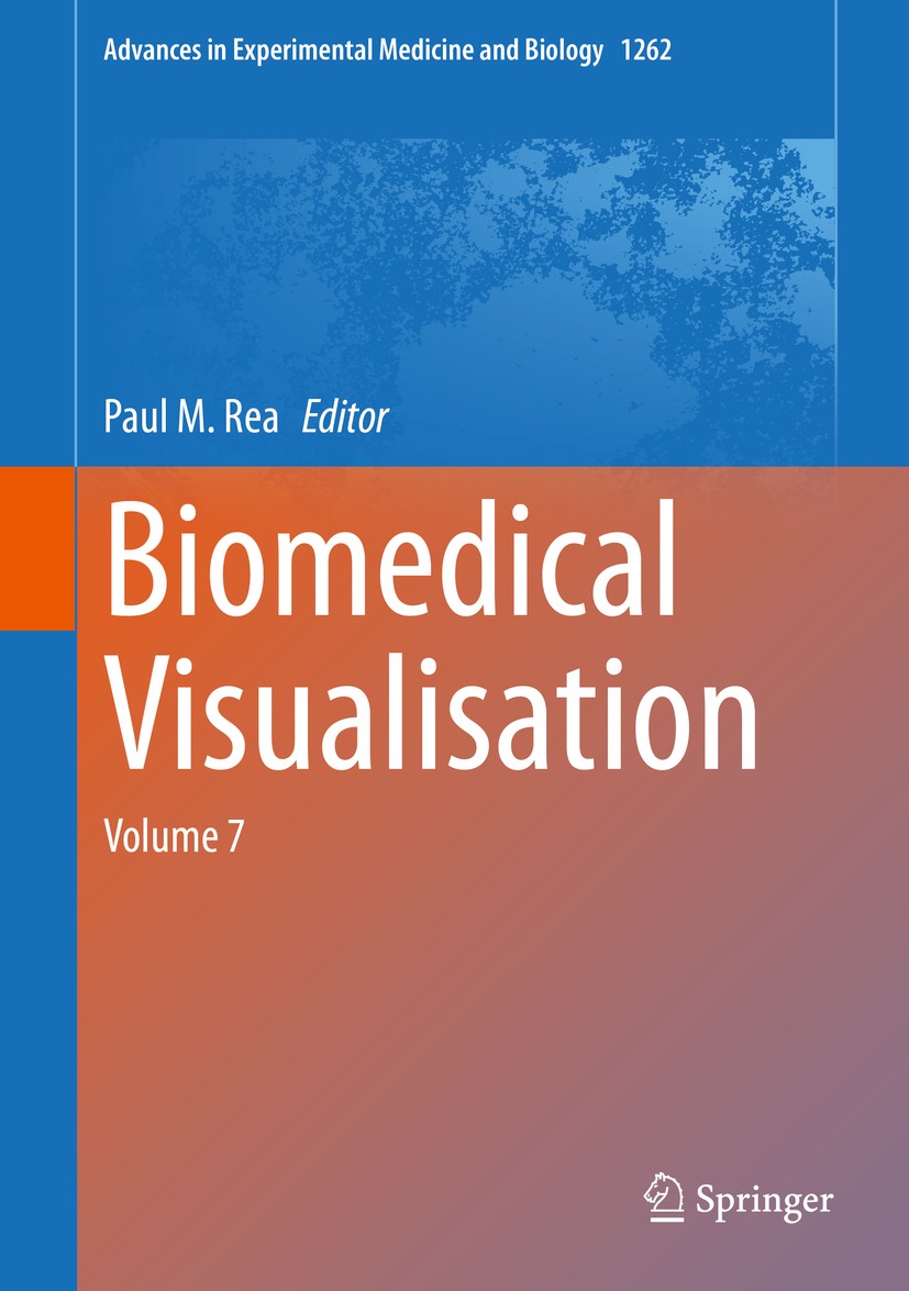 Titlebook: Biomedical Visualisation; Volume 7 Paul M. Rea Book 2020 The Editor(s) (if applicable) and The Author(s), under exclusive license to Spring Titlebook: Biomedical Visualisation; Volume 7 Paul M. Rea Book 2020 The Editor(s) (if applicable) and The Author(s), under exclusive license to Spring