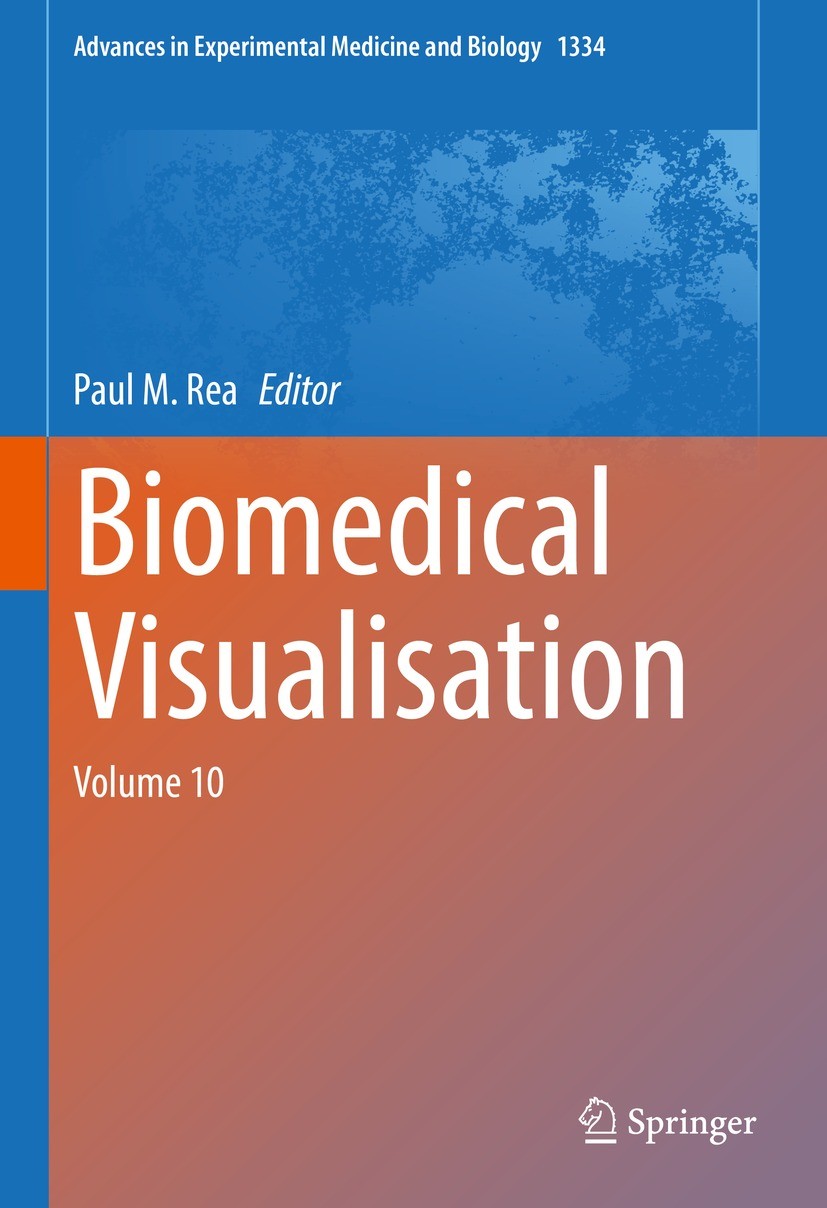 Titlebook: Biomedical Visualisation; Volume 10 Paul M. Rea Book 2021 The Editor(s) (if applicable) and The Author(s), under exclusive license to Sprin Titlebook: Biomedical Visualisation; Volume 10 Paul M. Rea Book 2021 The Editor(s) (if applicable) and The Author(s), under exclusive license to Sprin
