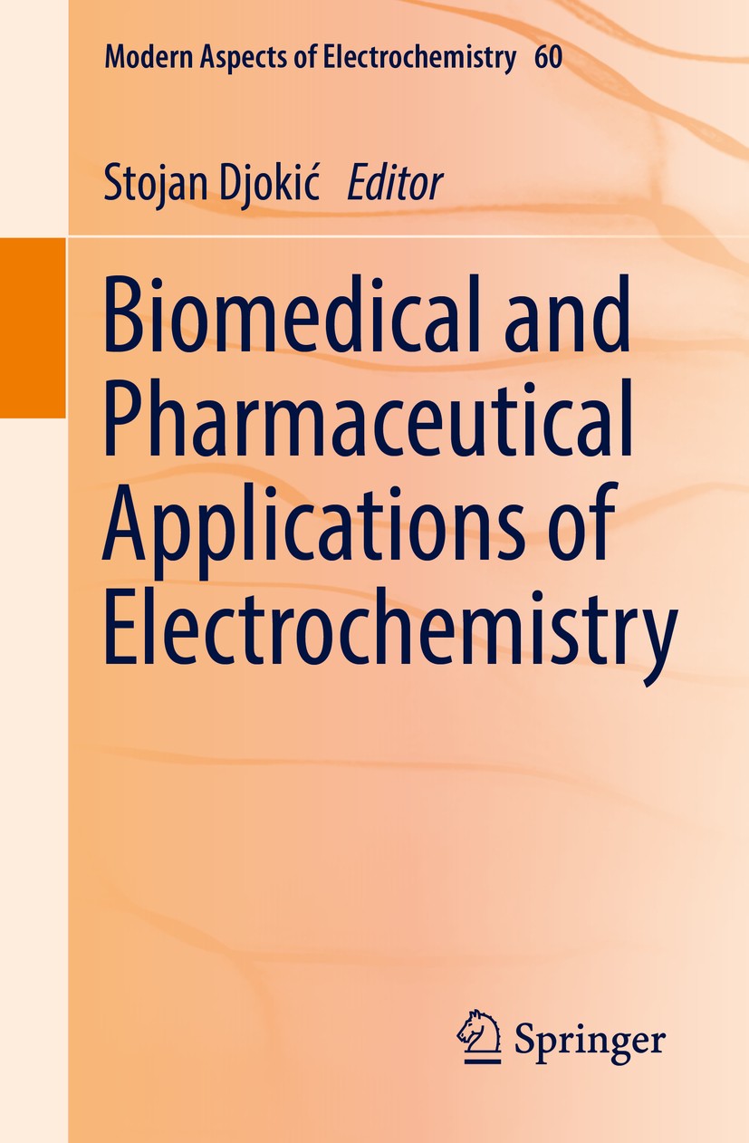 Titlebook: Biomedical and Pharmaceutical Applications of Electrochemistry; Stojan Djokić Book 2016 Springer International Publishing Switzerland 2016 Titlebook: Biomedical and Pharmaceutical Applications of Electrochemistry; Stojan Djokić Book 2016 Springer International Publishing Switzerland 2016